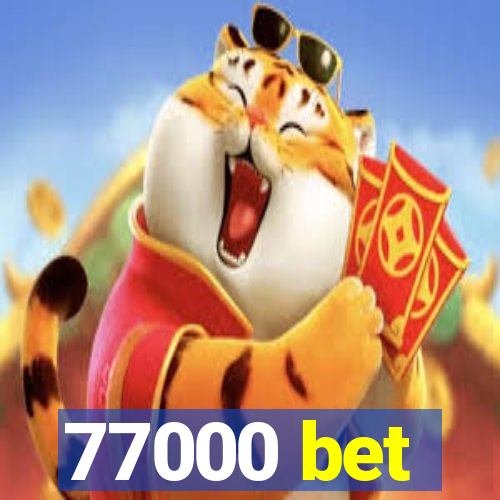 77000 bet